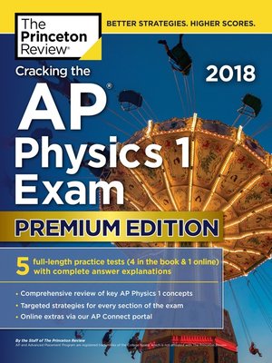 cover image of Cracking the AP Physics 1 Exam 2018, Premium Edition